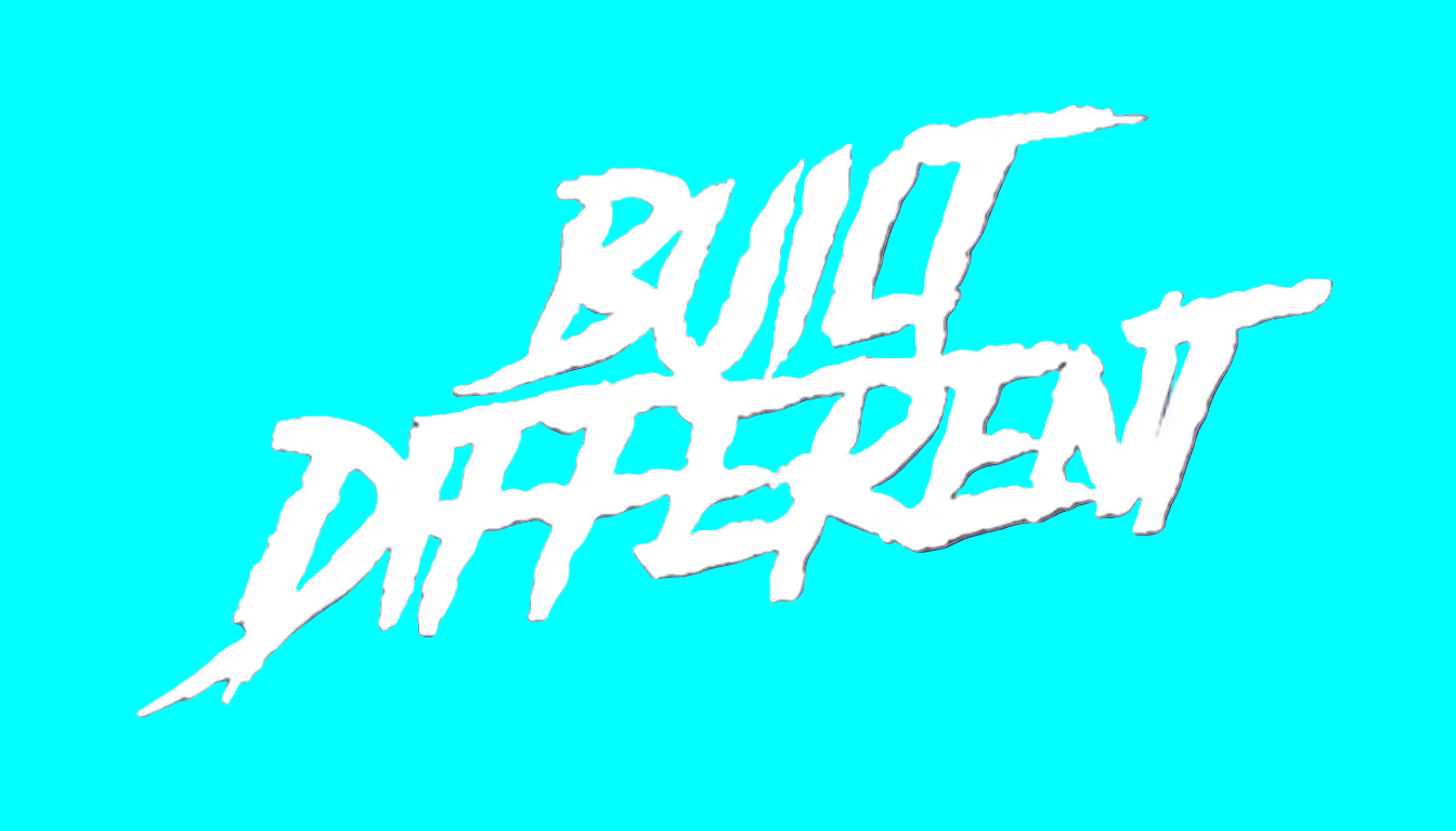 BUILT DIFFERENT
