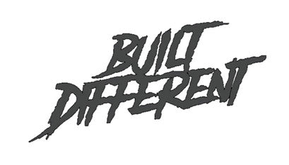 BUILT DIFFERENT